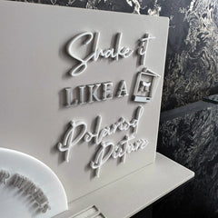 'Shake It Like A Polaroid Picture' Raised Letter Sign